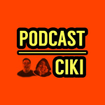 Podcast Ciki