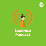 Lemonilo Podcast