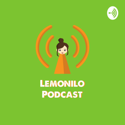 Lemonilo Podcast