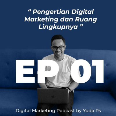 Digital Marketer Podcast By Yuda Ps