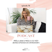 PŘIŠLA JSEM O PRÁCI A CO TEĎ?