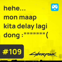 #109 - Hehe... delay lagi dong • 291020