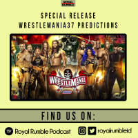 Special Release - WrestleMania 37 Predictions
