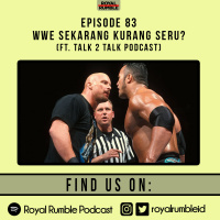 Eps. 83 - WWE Sekarang Kurang Seru?