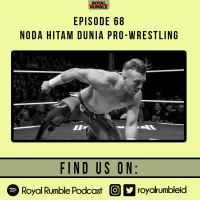 Eps. 68 - Noda Hitam Dunia Pro-Wrestling