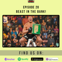 Eps. 20 - Beast in the Bank!
