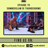Eps. 75 - Summerslam di Thunderdome
