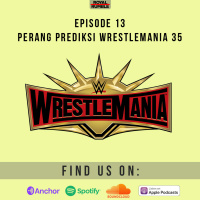 Eps. 13 - Battle Prediksi Wrestlemania 35