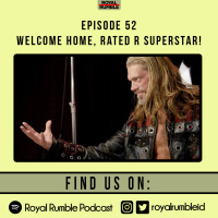Eps. 52 - Welcome Home, Rated R Superstar!