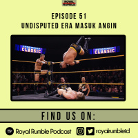 Eps. 51 - Undisputed Era Masuk Angin