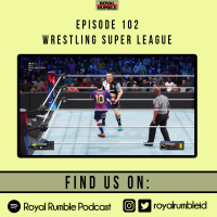 Eps. 102 - Wrestling Super League