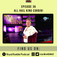 Eps. 36 - All Hail King Corbin!
