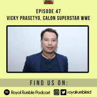 Eps. 47 - Vicky Prasetyo, Calon Superstar WWE