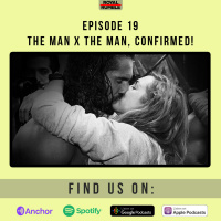 Eps. 19 - The Man x The Man, Confirmed!