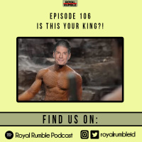 Eps. 106 - Is This Your King?!