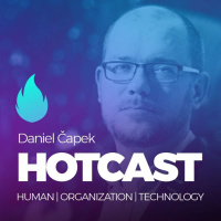 HOTCAST Filipa Dřímalky - Daniel Čapek o agilitě a leadershipu v době digitální transformace