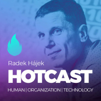 HOTCAST - Radek Hájek o digitalizaci, budoucnosti a lidech (nejen) ve světě financí