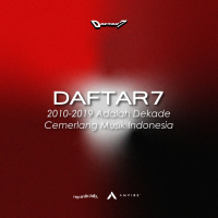 Daftar7: 2010-2019 Adalah Dekade Cemerlang Musik Indonesia