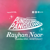 Punggung Panggung: Rayhan Noor (Lomba Sihir, MARTIALS/)