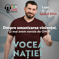 Podcast #VN Vocea Nației #143