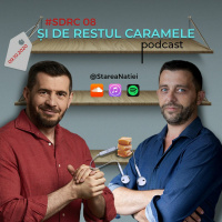 #SDRC 08 ▪️ Podcast Și De Restul Caramele