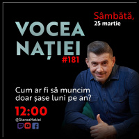 Vocea Nației #181: Cum ar fi să muncim doar șase luni pe an?