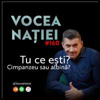Podcast #VN Vocea Nației #160