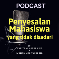 Penyesalan Mahasiswa yang tidak disadari