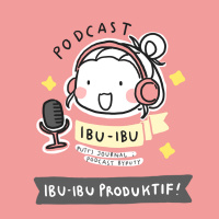 Ep 5. #PodcastIbuIbu Gimana Sih Biar Produktif?