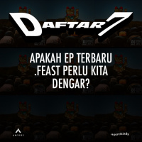 Daftar7: Apakah EP Terbaru .Feast Perlu Kita Dengar?