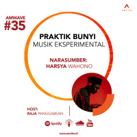 AMwave #35: Praktik Bunyi Musik Eksperimental