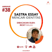 AMwave #38: Sastra Essay Mencari Identitas