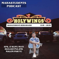 Kupu Mati (Kuliah Pulang Malem Party) #MahastudentsEps13