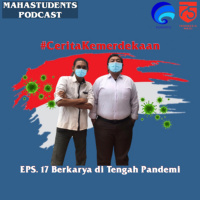 #CeritaKemerdekaan - Berkarya di Tengah Pandemi #MahastudentsEps17