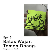 Eps 5 – Batas Wajar. Temen Doang.