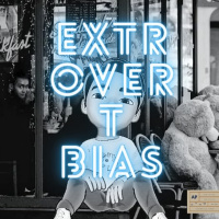 EXTROVERT BIAS 
