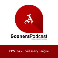 Episode 4 - UEL (Unai Emery League)