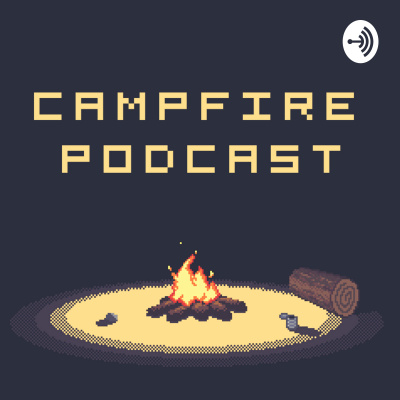 Campfire Podcast