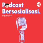 Podcast Bersosialisasi