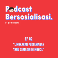 E02 - Lingkaran Pertemanan Yang Semakin Mengecil