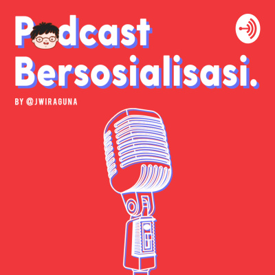 Podcast Bersosialisasi