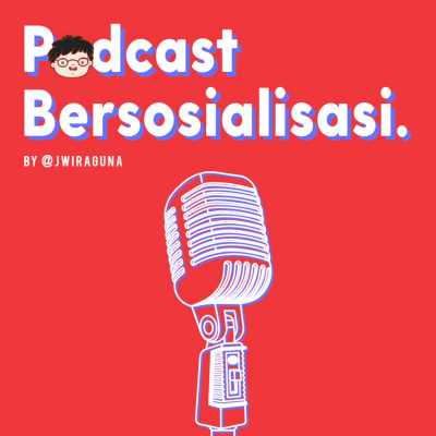 Podcast Bersosialisasi