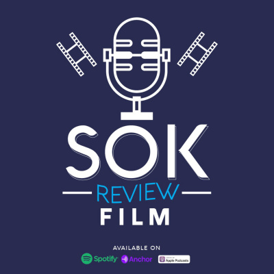 Sok Review Film Podcast