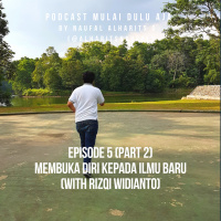5 (Part 2) - Membuka Diri kepada Ilmu Baru (ft. Rizqi Widianto)