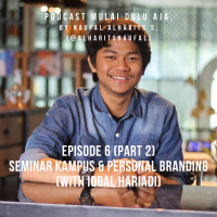 6 (Part 2) - Seminar Kampus dan Personal Branding (ft. Iqbal Hariadi)