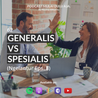 62 - Generalis vs Spesialis (Ngelantur Eps. 8)