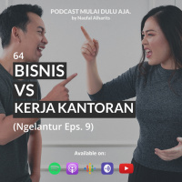 64 - Bisnis vs Kerja Kantoran (Ngelantur Eps.9)
