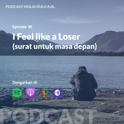 Podcast Mulai Dulu Aja.