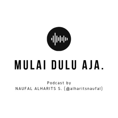 Podcast Mulai Dulu Aja.