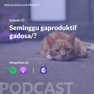 Podcast Mulai Dulu Aja.